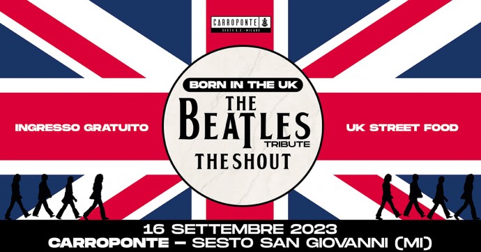 Born In The Uk: tributo ai Beatles e Uk Street Food al Carroponte!